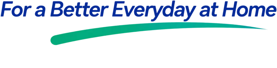For a Better Everyday at Home